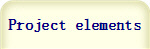 Project elements